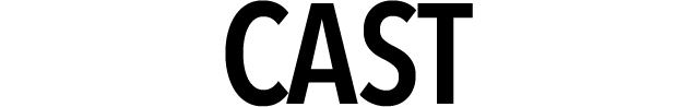 CAST